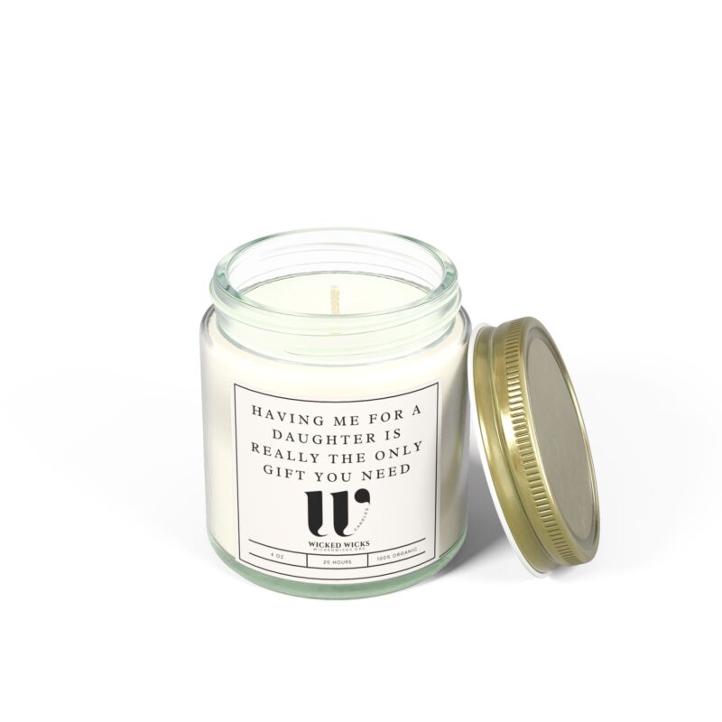 Having me for a daughter is the only gift you need Scented Candles, Coconut Apricot Wax (4oz,) - Image 6