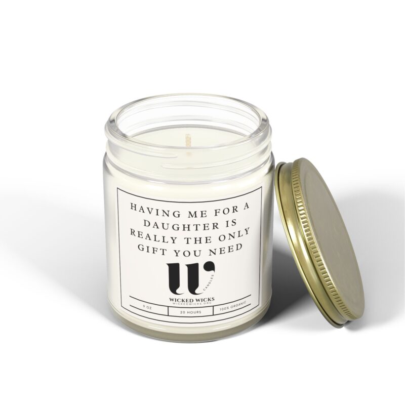 Having me for a daughter is the only gift you need Scented Candles, Coconut Apricot Wax (4oz, 9oz) - Image 2